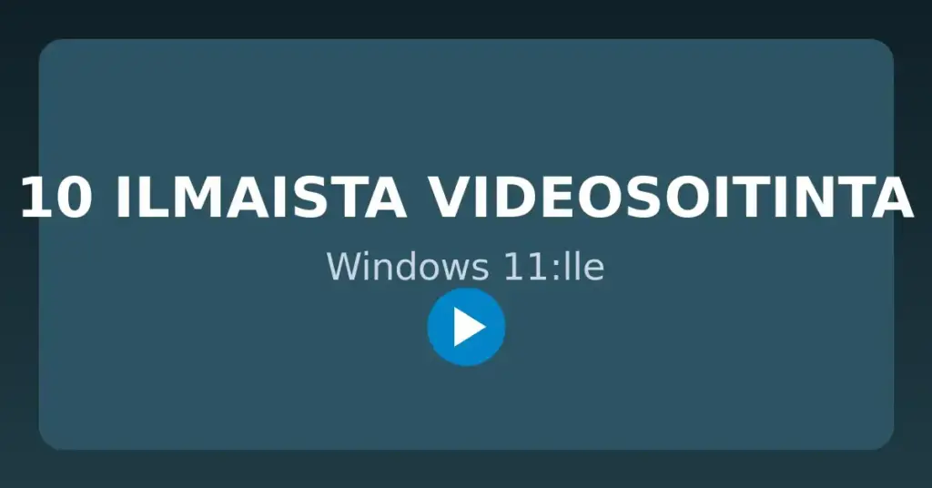 Kuvituskuva, jossa on teksti "10 ilmaista videosoitinta Windows 11:lle" sekä mediasoittimen toistopainike modernilla tummansinisellä taustalla.